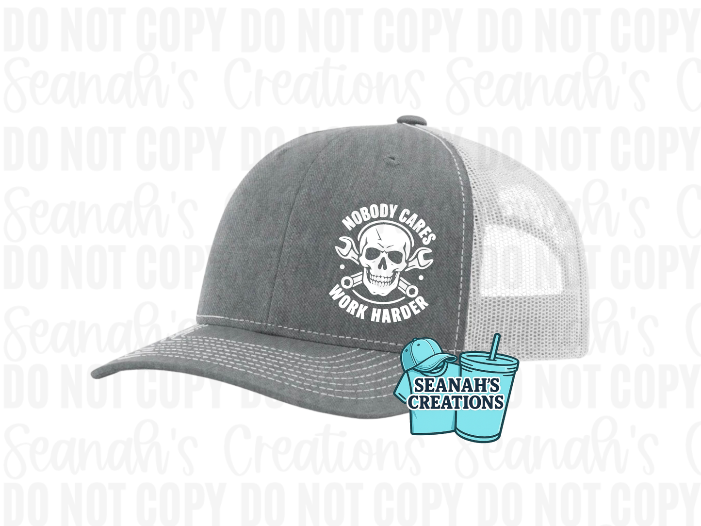 Nobody Cares Work Harder Trucker Hat