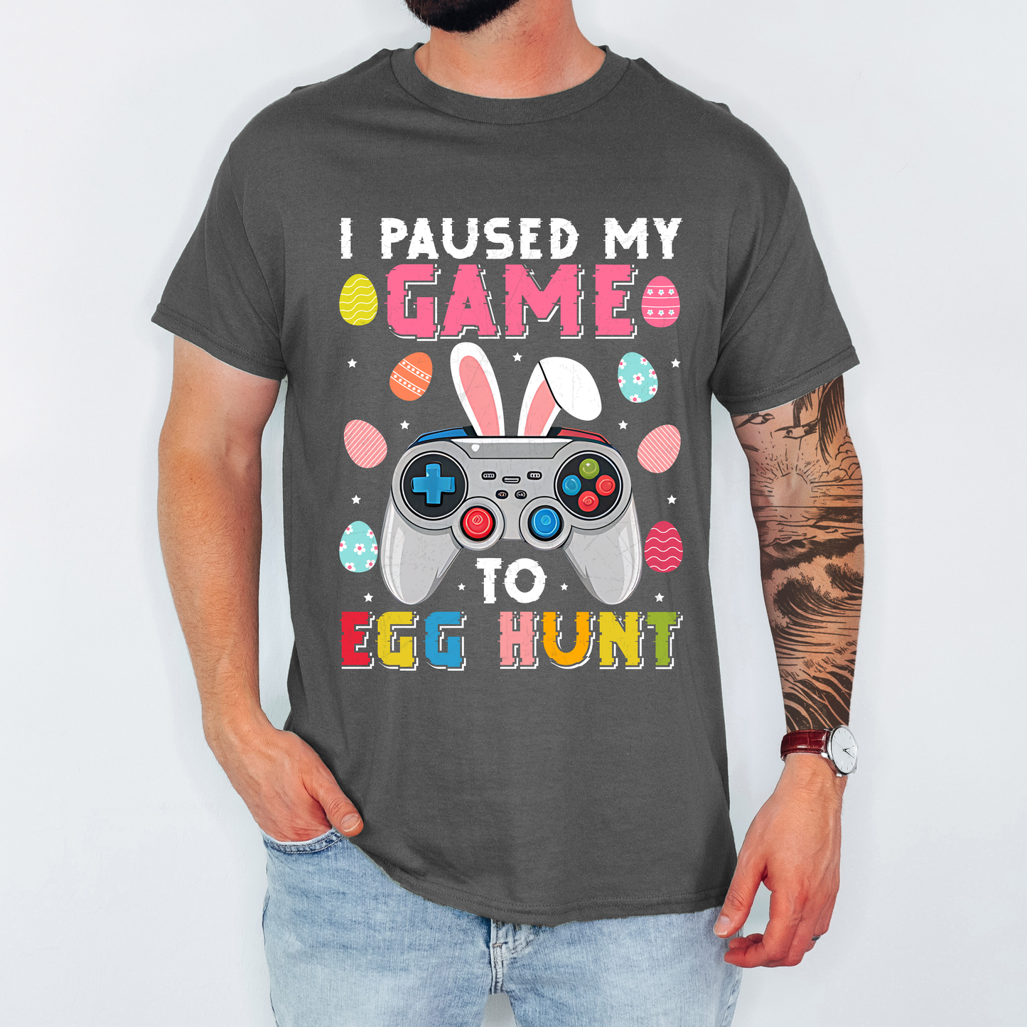 🎮🐰 I Paused My Game to Egg Hunt Tee