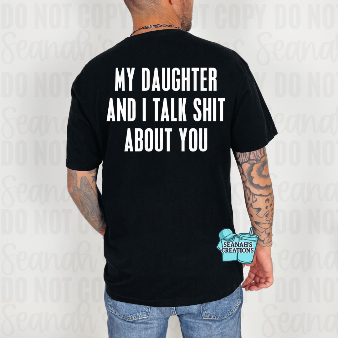 😂 My Daughter & I Talk About You Tee