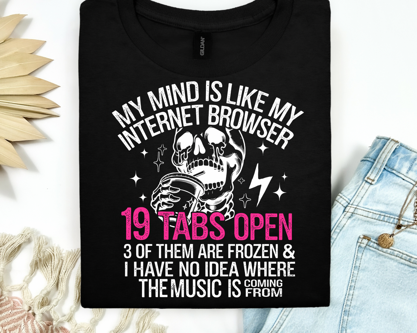 My Mind Is Like My Internet Browser” Funny Skull Graphic Tee