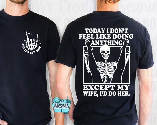 💀 Today I Don’t Feel Like Doing Anything Tee