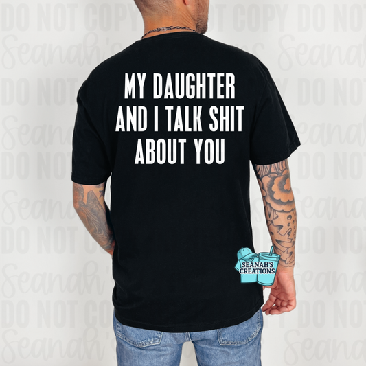 😂 My Daughter &amp; I Talk About You Tee