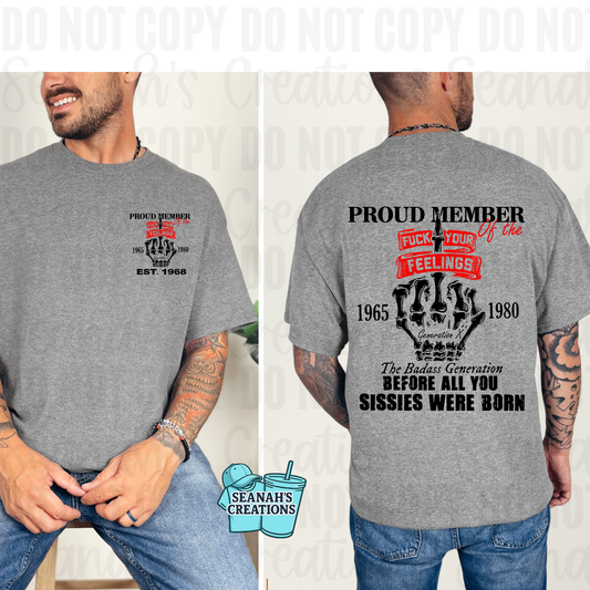 💀 Proud Member of the F Your Feelings Club Tee