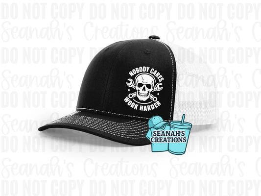 Nobody Cares Work Harder Trucker Hat