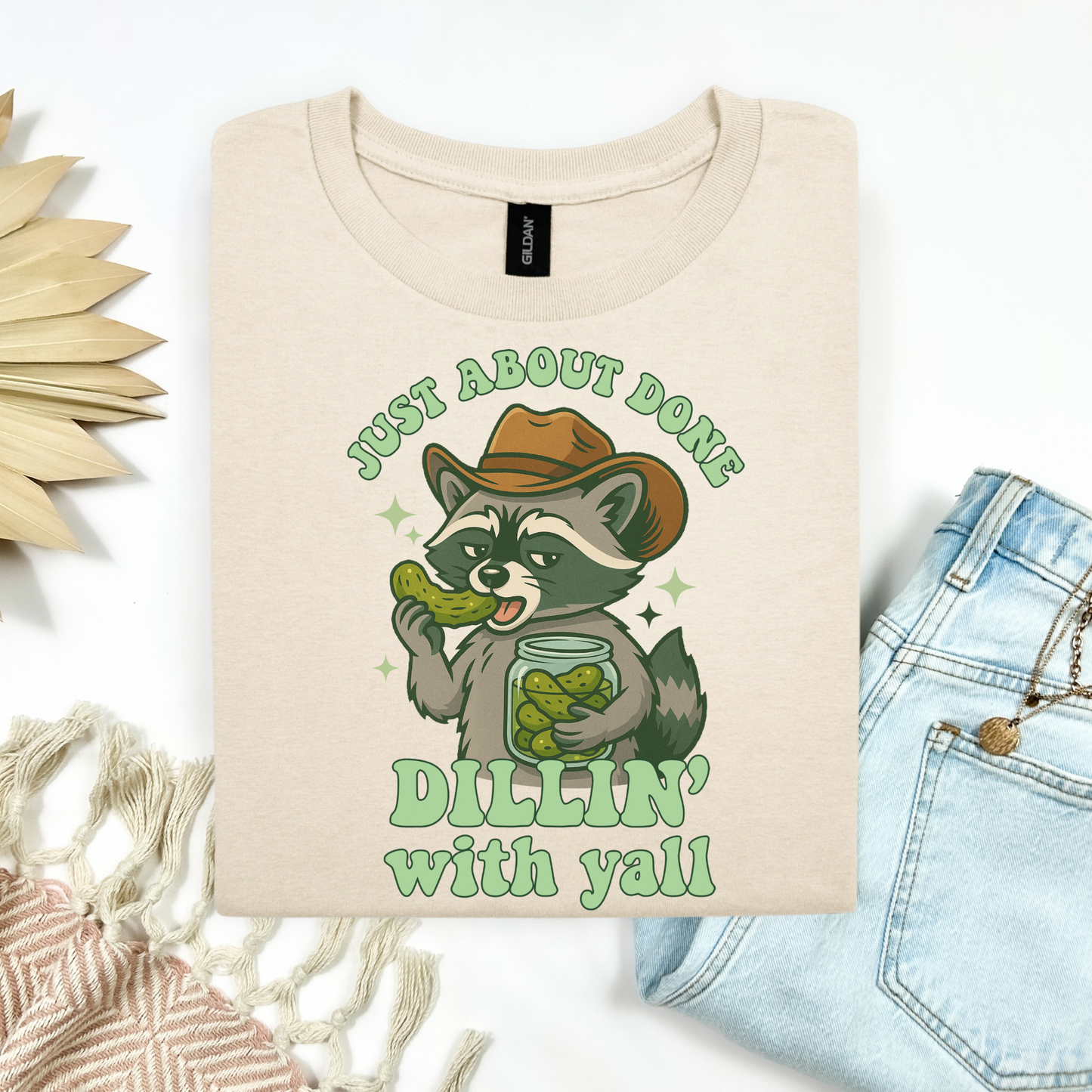 Just About Done Dillin’ With Y’all Tee 🦝🥒