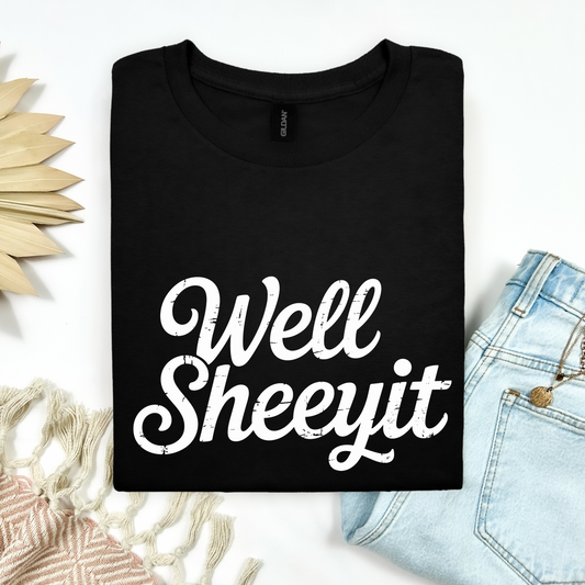 Well Sheeyit Tee