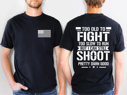 🇺🇸 Veteran Style Tee – “Too Old to Fight” Graphic Shirt