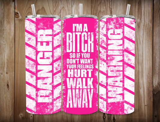 💥💅 "I'm a Bitch – Walk Away" 20oz Tumbler 💅💥
