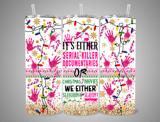 🩸🎄 “Serial Killer Documentaries or Christmas Movies” 20oz Tumbler 🎄🩸