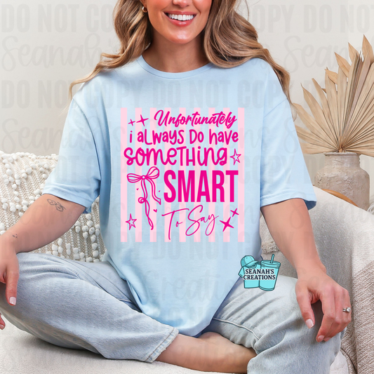 💖 Something Smart to Say Tee