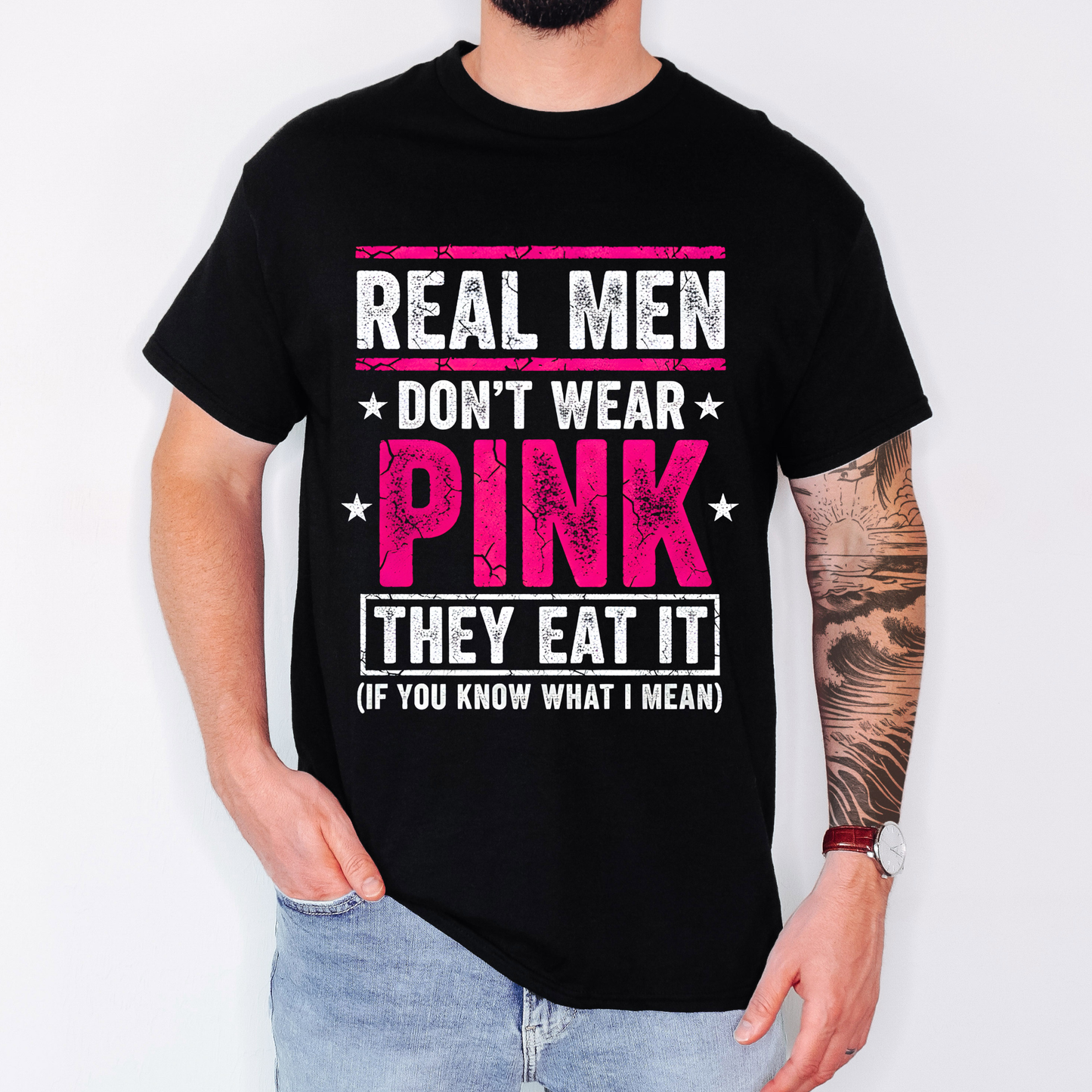 Real Men Don’t Wear Pink Tee 🔥
